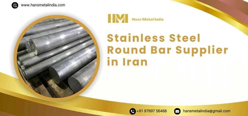 Stainless Steel Round Bar Supplier in Iran Stainless Steel Round Bar Supplier in Iran