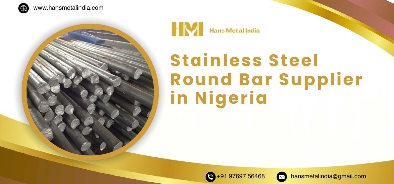 Stainless Steel Round Bar Supplier in Nigeria Stainless Steel Round Bar manufacturer in india